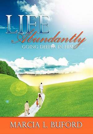 Life Abundantly de Marcia L. Buford
