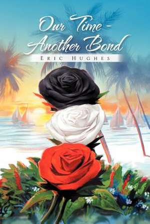 Our Time - Another Bond de Eric Hughes