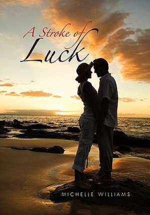 A Stroke of Luck de Michelle Williams