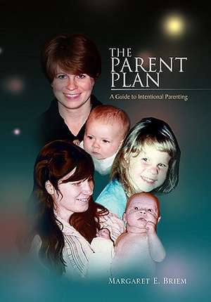 The Parent Plan de Margaret E. Briem