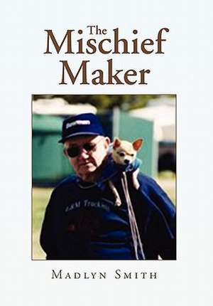 The Mischief Maker de Madlyn Smith