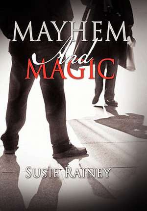 Mayhem and Magic de Susie Rainey