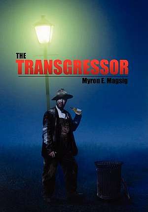 The Transgressor de Myron E. Magsig