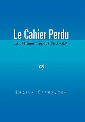 Karhausen, L: Cahier Perdu