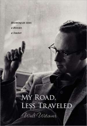 My Road, Less Traveled de Walt Witcover