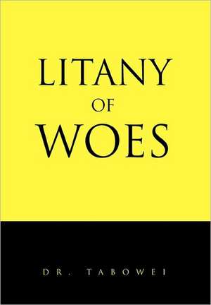 Litany of Woes de Tabowei