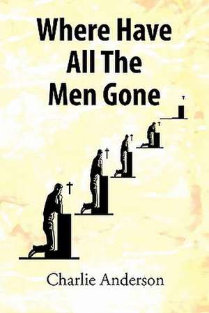 Where Have All the Men Gone de Charlie Anderson