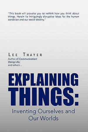 Explaining Things de Lee Thayer