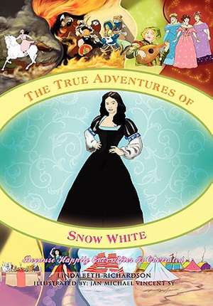 The True Adventures of Snow White de Linda Beth Richardson