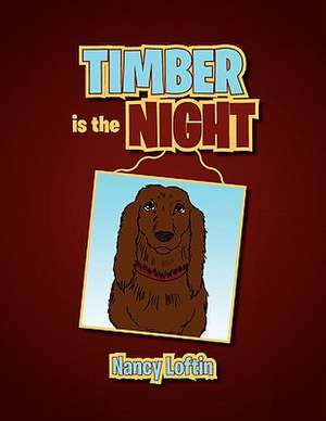 Timber Is the Night de Nancy Loftin