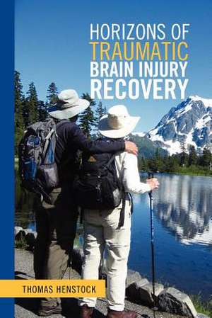 Horizons of Traumatic Brain Injury Recovery de Thomas Henstock