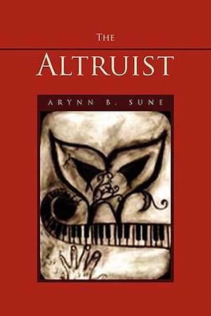 The Altruist de Arynn B. Sune