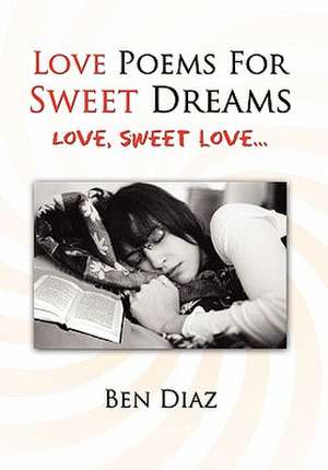 Diaz, B: Love Poems For Sweet Dreams