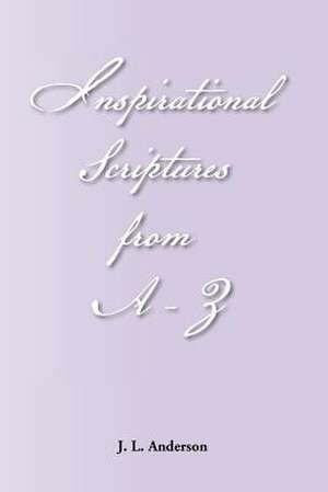 INSPIRATIONAL SCRIPTURES FROM A-Z de Jackie L. Anderson Bell