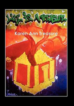 Life Is a Treasure de Karen Ann Treasure