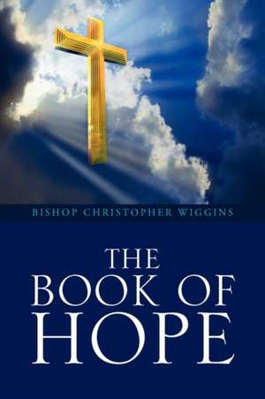 The Book of Hope de Bishop Christopher Wiggins