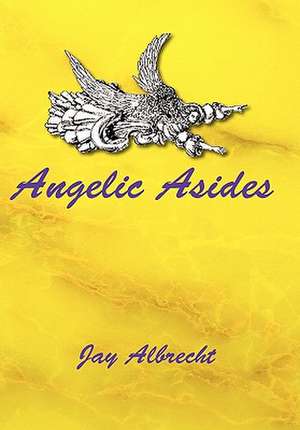 Albrecht, J: ANGELIC ASIDES