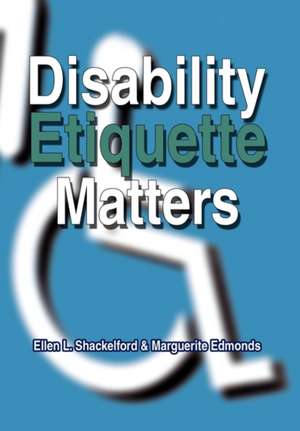 Disability Etiquette Matters de Ellen L. Shackelford