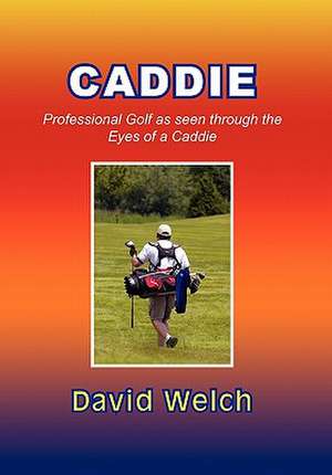 Caddie de David Welch