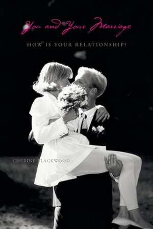 You and Your Marriage de Cherine Blackwood