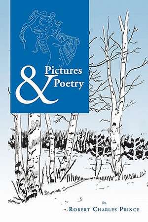 Pictures & Poetry de Robert Charles Prince