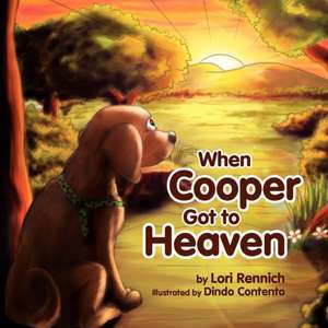 When Cooper Got to Heaven de Lori Rennich