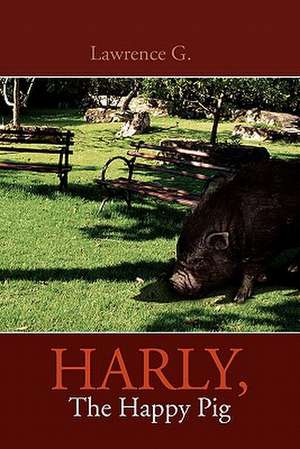 Harly, the Happy Pig de Lawrence G