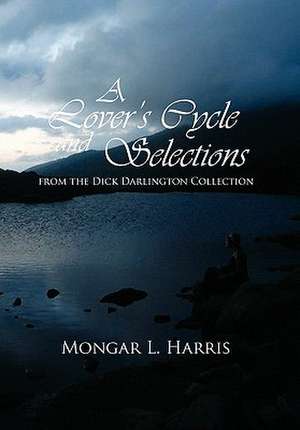 Harris, M: Lover's Cycle and Selections from the Dick Darlin