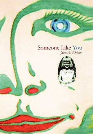 Someone Like You de John A. Richter