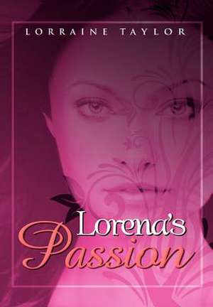 Lorena's Passion de Lorraine Taylor