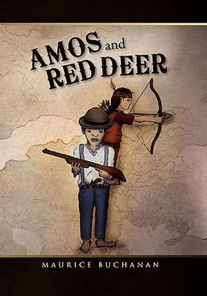 Amos and Red Deer de Maurice Buchanan