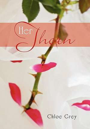 Her Thorn de Chloe Grey