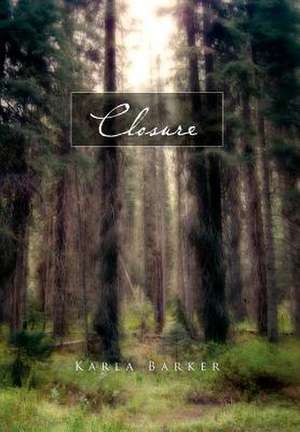 Closure de Karla Barker