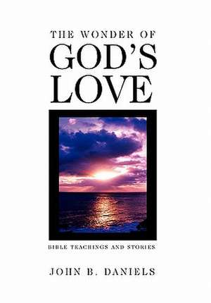 The Wonder of God's Love de J. B. Daniels