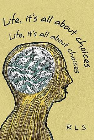 Life, It's All about Choices de Rls