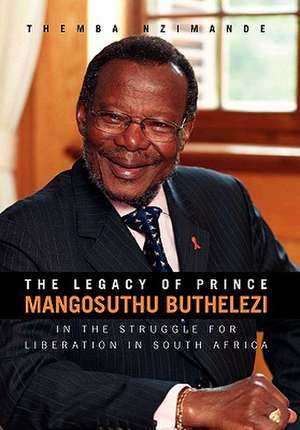 Nzimande, T: Legacy of Prince Mangosuthu Buthelezi de Themba Nzimande