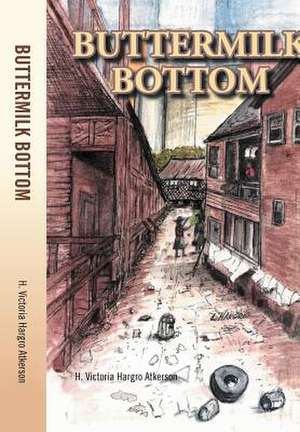 Buttermilk Bottom de H. Victoria Hargro Atkerson