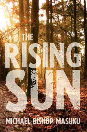 The Rising Sun de Michael Bishop Masuku