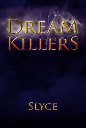 Dream Killers de Slyce