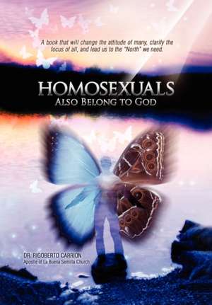 Homosexuals Also Belong to God de Rigoberto Carrion