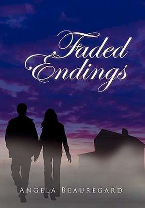 Beauregard, A: Faded Endings