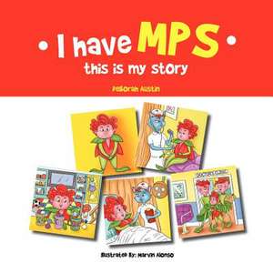 I Have Mps This Is My Story de Deborah Austin