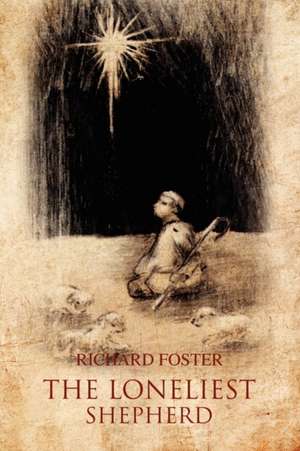 The Loneliest Shepherd de Richard Foster