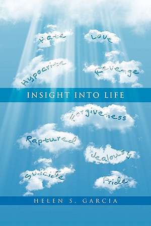 Insight into Life de Helen S. Garcia