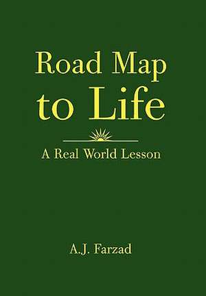 Road Map to Life de A. J. Farzad