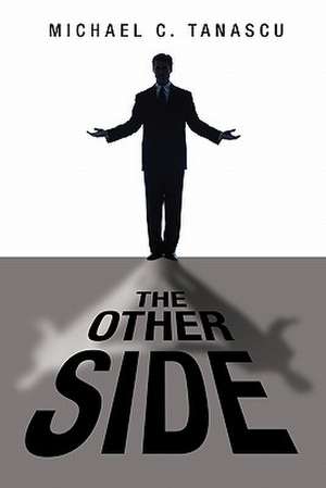 The Other Side de Michael C. Tanascu