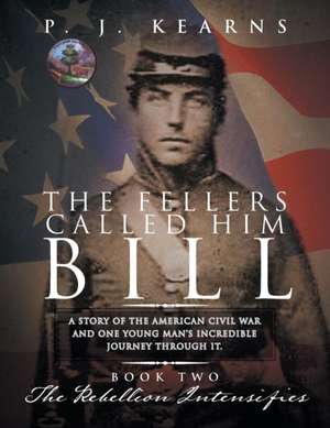 The Fellers Called Him Bill (Book II) de P. J. Kearns