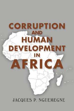 Corruption and Human Development in Africa de Jacques P. Nguemegne