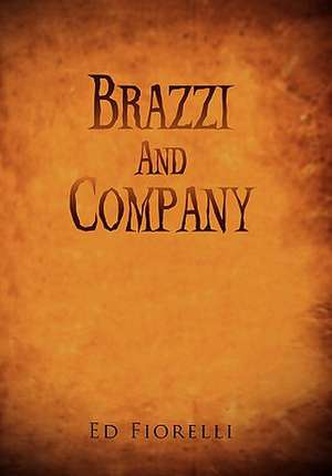 Brazzi and Company de Ed Fiorelli