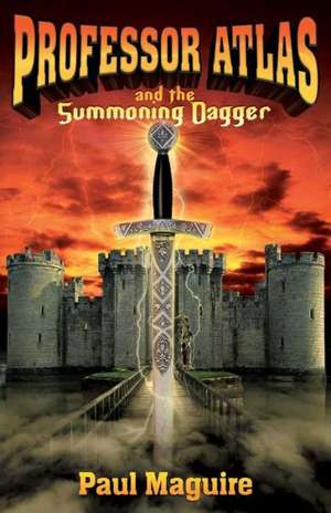 Professor Atlas and the Summoning Dagger de Paul Maguire